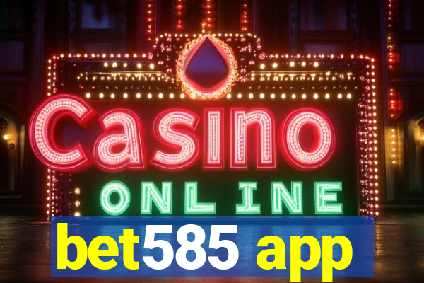 bet585 app